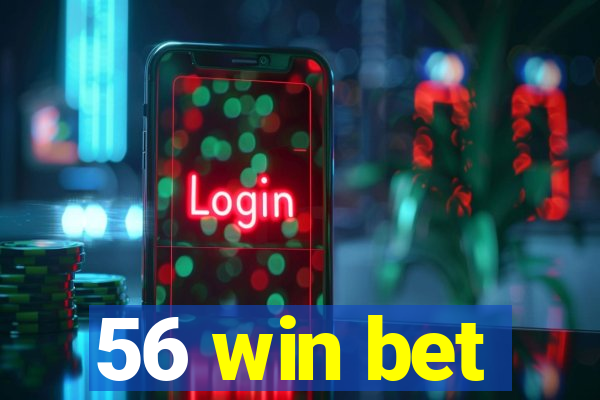 56 win bet